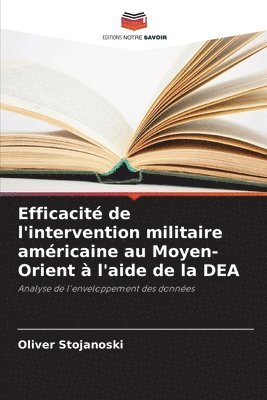 bokomslag Efficacit de l'intervention militaire amricaine au Moyen-Orient  l'aide de la DEA