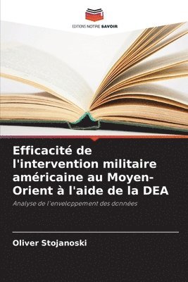 bokomslag Efficacité de l'intervention militaire américaine au Moyen-Orient à l'aide de la DEA