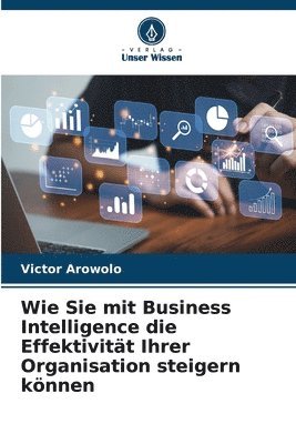 Wie Sie mit Business Intelligence die Effektivitt Ihrer Organisation steigern knnen 1