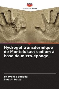 bokomslag Hydrogel transdermique de Montelukast sodium  base de micro-ponge