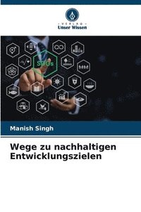 bokomslag Wege zu nachhaltigen Entwicklungszielen