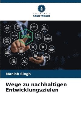 Manish Singh - Wege zu nachhaltigen Entwicklungszielen, Häftad