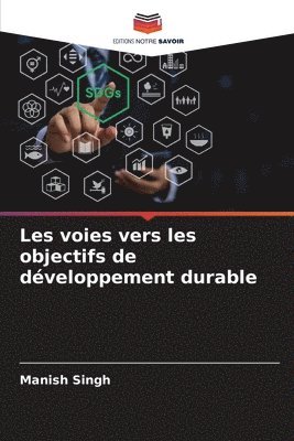 Manish Singh - Les voies vers les objectifs de développement durable, Häftad