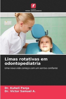 Kuheli Panja, Victor Samuel a, Victor Samuel a., DR. KUHELI PANJA, Dr. Victor Samuel A., Victor Samuel A. - Limas rotativas em odontopediatria, Häftad