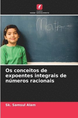 bokomslag Os conceitos de expoentes integrais de nmeros racionais