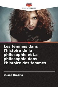 bokomslag Les femmes dans l'histoire de la philosophie et La philosophie dans l'histoire des femmes