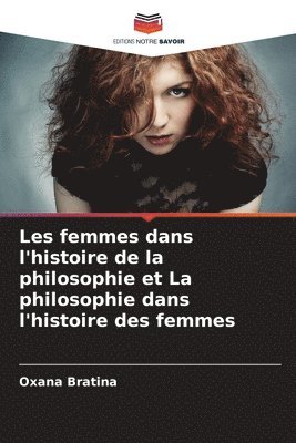 bokomslag Les femmes dans l'histoire de la philosophie et La philosophie dans l'histoire des femmes