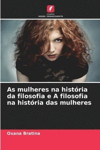 bokomslag As mulheres na histria da filosofia e A filosofia na histria das mulheres