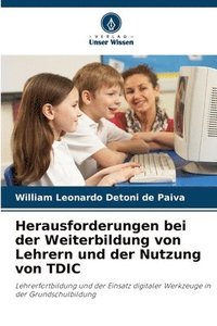 bokomslag Herausforderungen bei der Weiterbildung von Lehrern und der Nutzung von TDIC