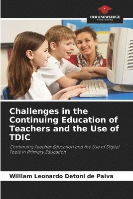 bokomslag Challenges in the Continuing Education of Teachers and the Use of TDIC