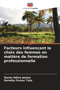 bokomslag Facteurs influenant le choix des femmes en matire de formation professionnelle