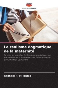 bokomslag Le ralisme dogmatique de la maternit