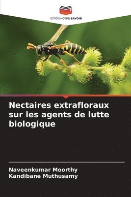 bokomslag Nectaires extrafloraux sur les agents de lutte biologique