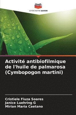 Activit antibiofilmique de l'huile de palmarosa (Cymbopogon martini) 1