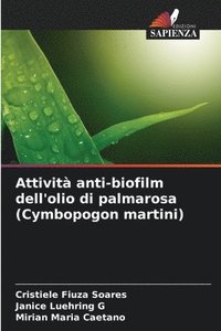 bokomslag Attivit anti-biofilm dell'olio di palmarosa (Cymbopogon martini)