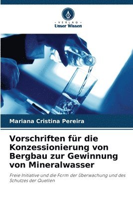 bokomslag Vorschriften fr die Konzessionierung von Bergbau zur Gewinnung von Mineralwasser