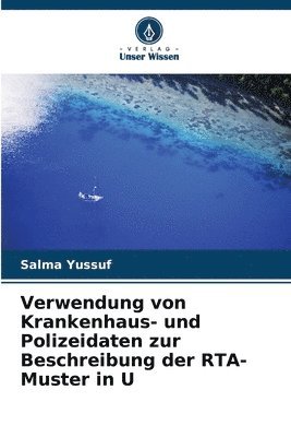 Salma Yussuf - Verwendung von Krankenhaus- und Polizeidaten zur Beschreibung der RTA-Muster in U, Häftad