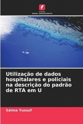 bokomslag Utilizao de dados hospitalares e policiais na descrio do padro de RTA em U