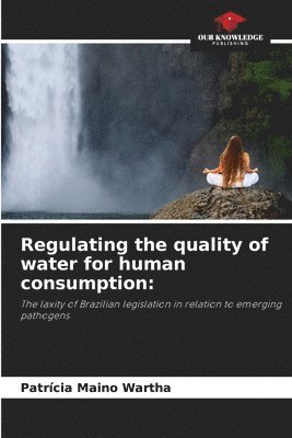 Regulating the quality of water for human consumption 1