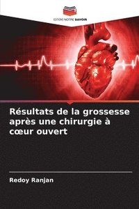 bokomslag Rsultats de la grossesse aprs une chirurgie  coeur ouvert