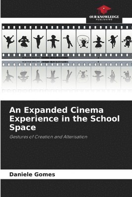 Daniele Gomes - Expanded Cinema Experience in the School Space, Häftad