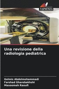 bokomslag Una revisione della radiologia pediatrica