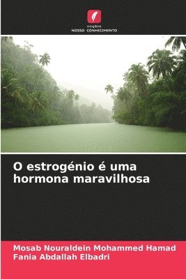 O estrognio  uma hormona maravilhosa 1