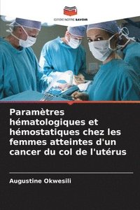 bokomslag Paramtres hmatologiques et hmostatiques chez les femmes atteintes d'un cancer du col de l'utrus