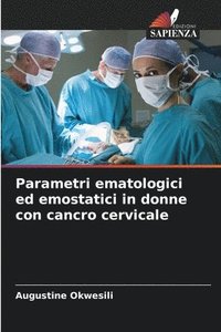 bokomslag Parametri ematologici ed emostatici in donne con cancro cervicale
