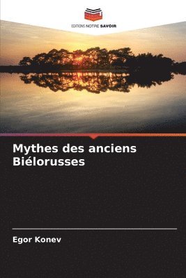 Egor Konev - Mythes des anciens Biélorusses, Häftad