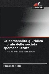 bokomslag La personalit giuridica morale delle societ spersonalizzate