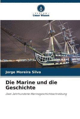 bokomslag Die Marine und die Geschichte