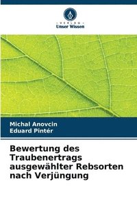 bokomslag Bewertung des Traubenertrags ausgewhlter Rebsorten nach Verjngung