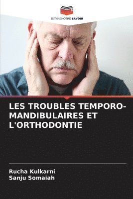 bokomslag Les Troubles Temporo-Mandibulaires Et l'Orthodontie