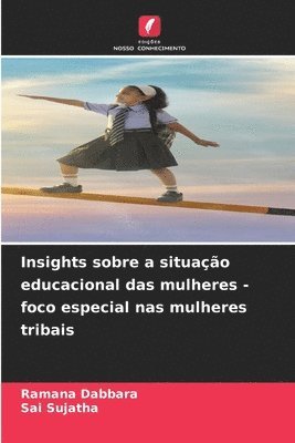 Insights sobre a situao educacional das mulheres - foco especial nas mulheres tribais 1