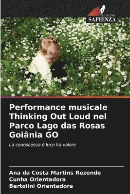Ana Da Costa Martins Rezende, Cunha Orientadora, Bertolini Orientadora, Ana da Costa Martins Rezende - Performance musicale Thinking Out Loud nel Parco Lago das Rosas Goiânia GO, Häftad