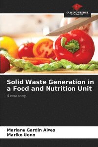 bokomslag Solid Waste Generation in a Food and Nutrition Unit