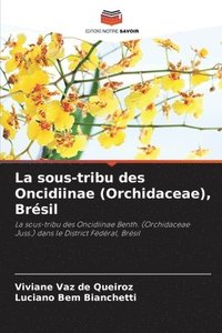 bokomslag La sous-tribu des Oncidiinae (Orchidaceae), Brsil