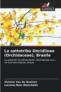 bokomslag La sottotrib Oncidiinae (Orchidaceae), Brasile