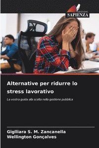 bokomslag Alternative per ridurre lo stress lavorativo