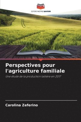 Perspectives pour l'agriculture familiale 1