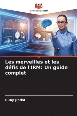 bokomslag Les merveilles et les dfis de l'IRM