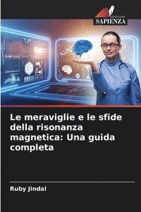 bokomslag Le meraviglie e le sfide della risonanza magnetica