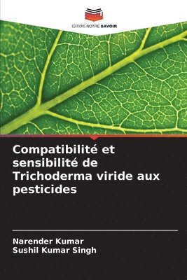 bokomslag Compatibilit et sensibilit de Trichoderma viride aux pesticides