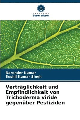 Vertrglichkeit und Empfindlichkeit von Trichoderma viride gegenber Pestiziden 1