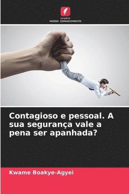 bokomslag Contagioso e pessoal. A sua segurana vale a pena ser apanhada?