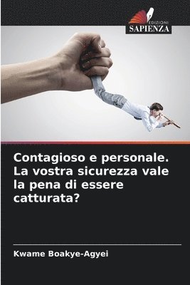 bokomslag Contagioso e personale. La vostra sicurezza vale la pena di essere catturata?