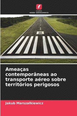 Ameaças contemporâneas ao transporte aéreo sobre territórios perigosos 1