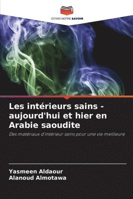 Les intérieurs sains - aujourd'hui et hier en Arabie saoudite