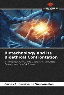 bokomslag Biotechnology and its Bioethical Confrontation